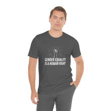 Load image into Gallery viewer, Gender Equality is a Human Right T-Shirt