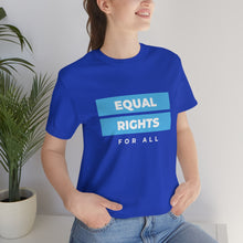 Load image into Gallery viewer, Equal Rights for All T-Shirt