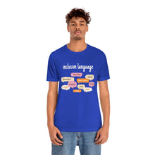 Load image into Gallery viewer, Inclusive Language T-Shirt