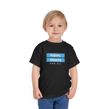 Load image into Gallery viewer, Equal Rights for All Toddler T-Shirt