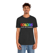 Load image into Gallery viewer, Colors Have No Gender T-Shirt