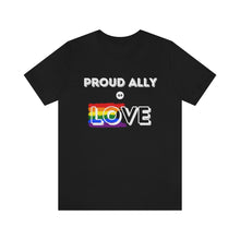 Load image into Gallery viewer, Proud Ally of Love T-Shirt