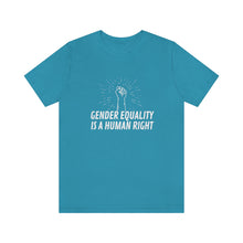 Load image into Gallery viewer, Gender Equality is a Human Right T-Shirt