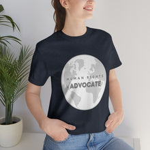 Load image into Gallery viewer, Human Rights Advocate T-Shirt