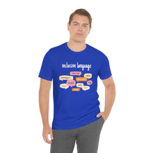 Load image into Gallery viewer, Inclusive Language T-Shirt