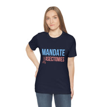 Load image into Gallery viewer, Mandate Vasectomies T-Shirt