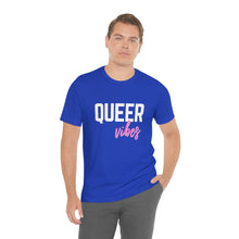 Load image into Gallery viewer, Queer Vibes T-Shirt