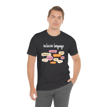 Load image into Gallery viewer, Inclusive Language T-Shirt