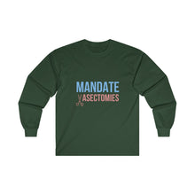 Load image into Gallery viewer, Mandate Vasectomies Long Sleeve T-Shirt