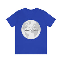 Load image into Gallery viewer, Human Rights Advocate T-Shirt