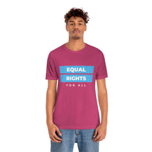 Load image into Gallery viewer, Equal Rights for All T-Shirt