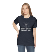 Load image into Gallery viewer, Gender Equality is a Human Right T-Shirt