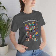 Load image into Gallery viewer, Love Makes a Family T-Shirt