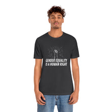 Load image into Gallery viewer, Gender Equality is a Human Right T-Shirt