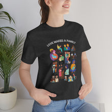 Load image into Gallery viewer, Love Makes a Family T-Shirt