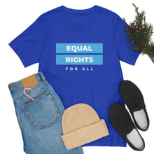 Load image into Gallery viewer, Equal Rights for All T-Shirt