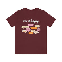 Load image into Gallery viewer, Inclusive Language T-Shirt