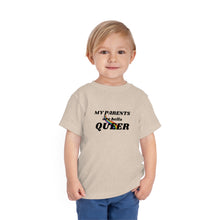 Load image into Gallery viewer, My Parents are Hella Queer Toddler T-Shirt