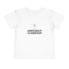 Load image into Gallery viewer, Gender Equality is a Human Right Toddler T-Shirt
