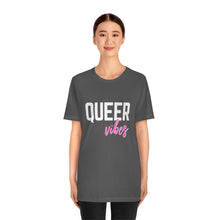 Load image into Gallery viewer, Queer Vibes T-Shirt