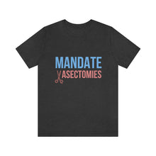 Load image into Gallery viewer, Mandate Vasectomies T-Shirt
