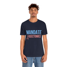 Load image into Gallery viewer, Mandate Vasectomies T-Shirt