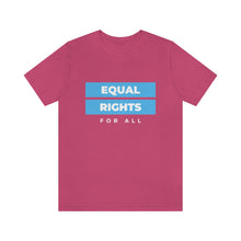 Load image into Gallery viewer, Equal Rights for All T-Shirt