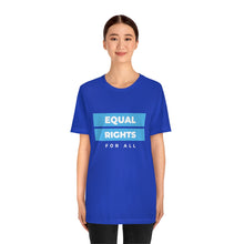 Load image into Gallery viewer, Equal Rights for All T-Shirt