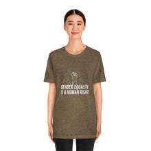 Load image into Gallery viewer, Gender Equality is a Human Right T-Shirt