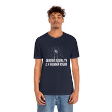 Load image into Gallery viewer, Gender Equality is a Human Right T-Shirt