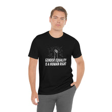Load image into Gallery viewer, Gender Equality is a Human Right T-Shirt