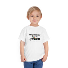 Load image into Gallery viewer, My Parents are Hella Queer Toddler T-Shirt