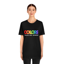 Load image into Gallery viewer, Colors Have No Gender T-Shirt