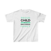 Load image into Gallery viewer, Proud Child of a Pro-Choice Family Youth T-Shirt