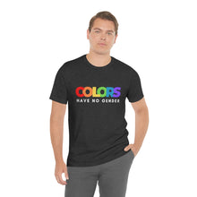 Load image into Gallery viewer, Colors Have No Gender T-Shirt