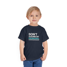 Load image into Gallery viewer, Don't Assume My Pronouns Toddler T-Shirt