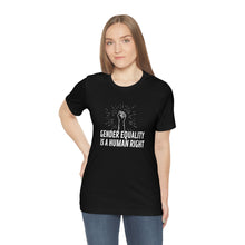 Load image into Gallery viewer, Gender Equality is a Human Right T-Shirt