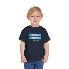 Load image into Gallery viewer, Equal Rights for All Toddler T-Shirt