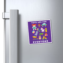 Load image into Gallery viewer, Toys Are For Everyone Magnet