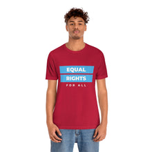 Load image into Gallery viewer, Equal Rights for All T-Shirt