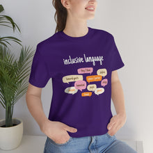 Load image into Gallery viewer, Inclusive Language T-Shirt