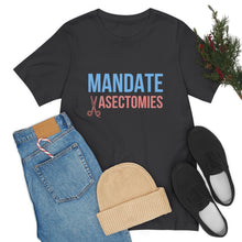 Load image into Gallery viewer, Mandate Vasectomies T-Shirt