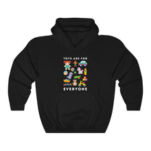 Load image into Gallery viewer, Toys Are For Everyone Hoodie