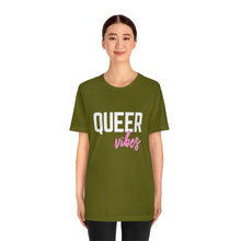 Load image into Gallery viewer, Queer Vibes T-Shirt