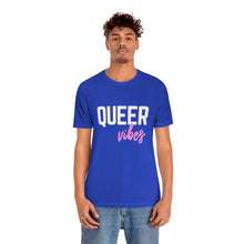 Load image into Gallery viewer, Queer Vibes T-Shirt