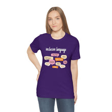 Load image into Gallery viewer, Inclusive Language T-Shirt