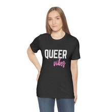 Load image into Gallery viewer, Queer Vibes T-Shirt