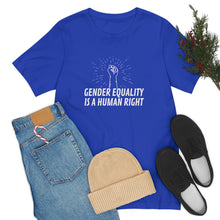 Load image into Gallery viewer, Gender Equality is a Human Right T-Shirt