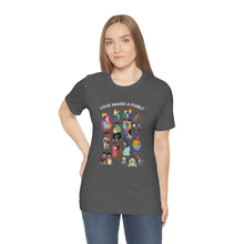 Load image into Gallery viewer, Love Makes a Family T-Shirt