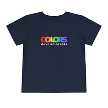 Load image into Gallery viewer, Colors Have No Gender Toddler T-Shirt
